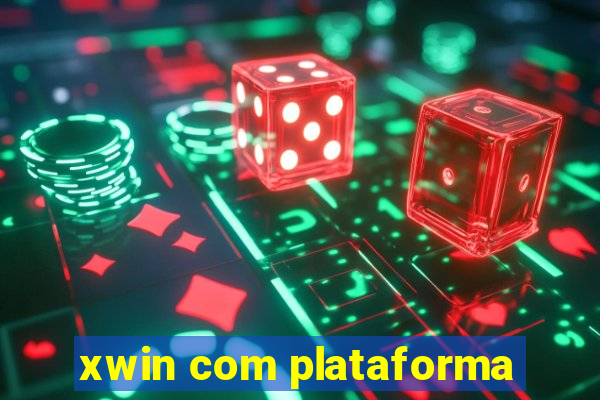 xwin com plataforma